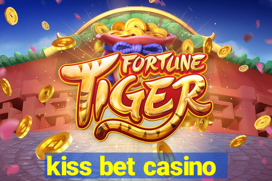 kiss bet casino